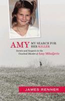bokomslag Amy: My Search for Her Killer: Secrets & Suspects in the Unsolved Murder of Amy Mihaljevic