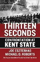 Joe Eszterhas, Michael Roberts - Thirteen Seconds: Confrontation at Kent State, Häftad