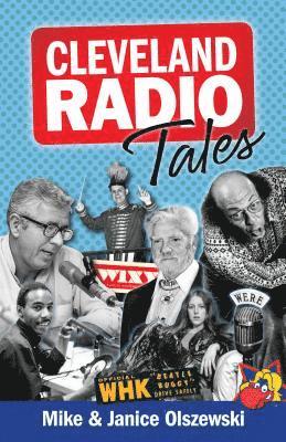 bokomslag Cleveland Radio Tales: Stories from the Local Radio Scene of the 1960s, '70s, '80s, and '90s