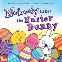 bokomslag Nobody Likes the Easter Bunny: The Funny Easter Book for Kids!