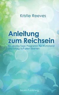 bokomslag Anleitung zum Reichsein: Ein 30-Tage-Programm für Wohlstand und Erfolg auf allen Ebenen