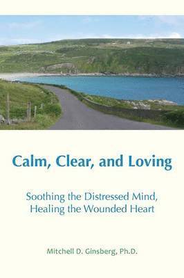 Mitchell D Ginsberg, Mitchell D. Ginsberg - Calm, Clear and Loving, Häftad