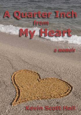 bokomslag A Quarter Inch from My Heart: A Memoir