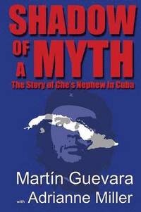 bokomslag Shadow of a Myth: The Story of Che's Nephew in Cuba