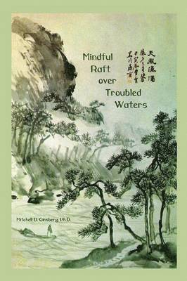 bokomslag Mindful Raft over Troubled Waters