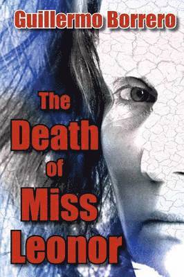 Guillermo Borrero - The Death of Miss Leonor: A Play in Two Acts, Häftad