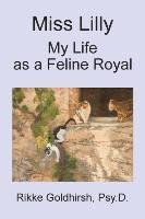 bokomslag Miss Lilly: My Life as a Feline Royal