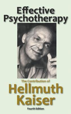 bokomslag Effective Psychotherapy: The Contribution of Hellmuth Kaiser