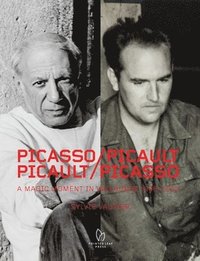 bokomslag Picasso/Picault, Picault/Picasso: A Magic Moment in Vallauris 1948-1953