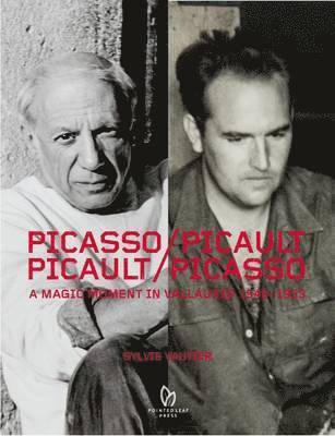 Picasso/Picault, Picault/Picasso: A Magic Moment in Vallauris 1948-1953 1