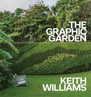 Keith Williams - Graphic Garden, Inbunden