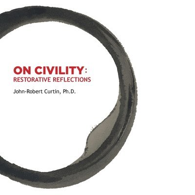 ON CIVILITY Restorative Reflections 1