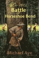 Battle at Horseshoe Bend 1