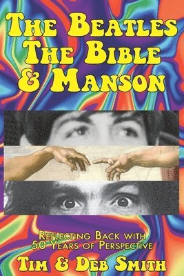 The Beatles, The Bible and Manson: Reflecting Back with 50 Years of Perspective 1