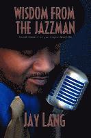 Jay Lang - Wisdom from the Jazzman, Häftad