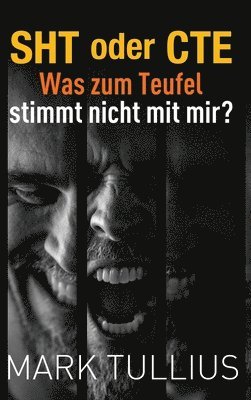 Mark Tullius, Mary Nyeholt, Michael Tullius - SHT oder CTE, Inbunden