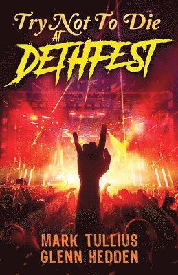 Glenn Hedden, Mark Tullius - Try Not to Die at Dethfest, Häftad