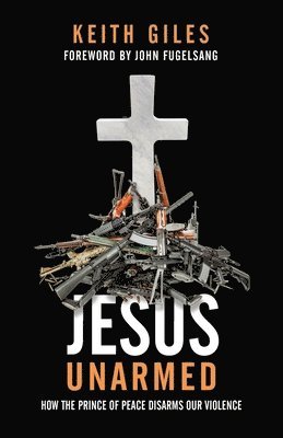 Keith Giles - Jesus Unarmed, Häftad