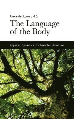 The Language of the Body: Physical Dynamics of Character Structure 1