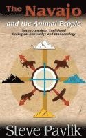 bokomslag Navajo and the Animal People: Native American Traditional Ecological Knowledge and Ethnozoology