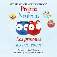bokomslag Protons and Neutrons / Los Protones Y Los Neutrones