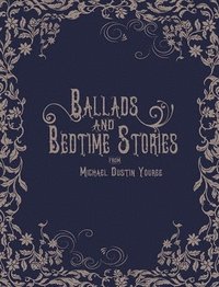 bokomslag Ballads and Bedtime Stories