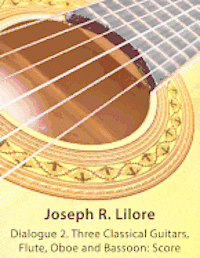 Dialogue 2. Three Classical Guitars, Flute, Oboe and Bassoon: Score