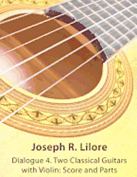 Dialogue 4: Two Classical Guitars with Violin: Score and Parts 1
