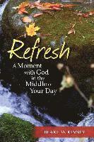 Blake McKinney - Refresh: A Moment with God in the Middle of Your Day, Häftad