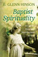 bokomslag Baptist Spirituality: A Call for Renewed Attentiveness to God