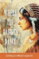 Where the Rabbits Dance 1