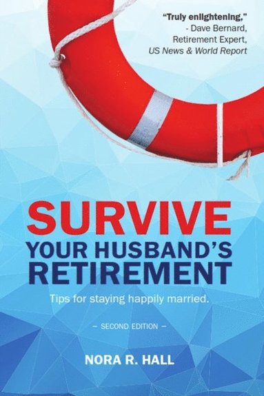 bokomslag Survive Your Husband's Retirement 2nd Edition: Tips on Staying Happily Married in Retirement