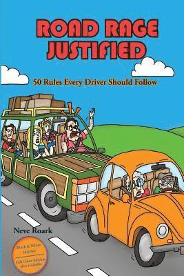 Road Rage Justified (black and white interior edition): 50 Rules Every Driver Should Follow 1
