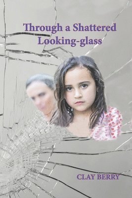 bokomslag Through a Shattered Looking-glass