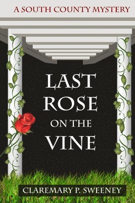 Last Rose On the Vine 1