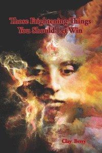 bokomslag Those Frightening Things You Should Let Win