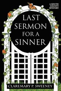 bokomslag Last Sermon for a Sinner: A South County Mystery