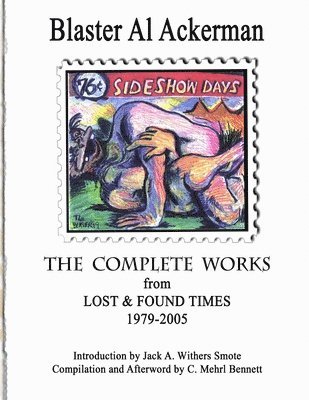 Blaster Al Ackerman - COMPLETE WORKS from LOST & FOUND TIMES 1979-2005 Introduction by Jack A. Withers Smote - Compilation and Afterword by C. Mehrl Bennett, Häftad