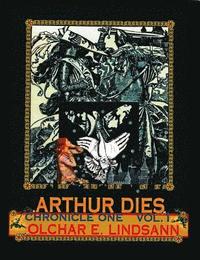 bokomslag ARTHUR DIES Chronicle One Vol. 1