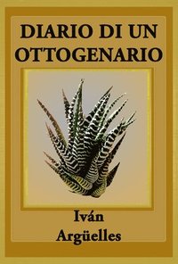bokomslag Diario Di Un Ottogenario: Poema Con M?°s L?°grimas Que Manos