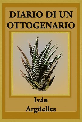 bokomslag Diario Di Un Ottogenario: Poema Con M?°s L?°grimas Que Manos