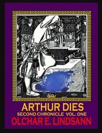 bokomslag ARTHUR DIES Second Chronicle Vol. 1