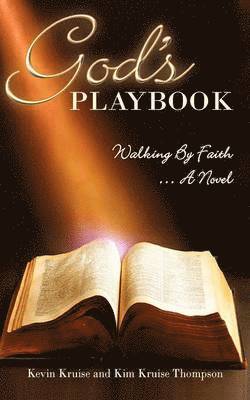 Kevin O Kruise, Kimberly Kruise Thompson, Kevin O. Kruise, Cynthia Marts - God's Playbook, Häftad