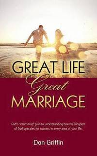 bokomslag Great Life, Great Marriage