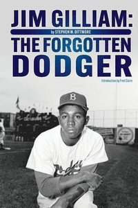 bokomslag Jim Gilliam: The Forgotten Dodger