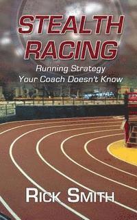 bokomslag Stealth Racing: Running Strategy Your Coach Doesn't Know