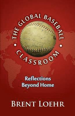 Brent Loehr - Global Baseball Classroom, Häftad