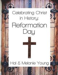 bokomslag Celebrating Christ in History: Reformation Day