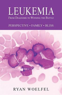 bokomslag Leukemia: From Diagnosis to Winning the Battle