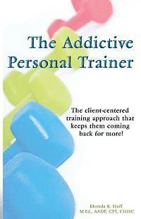 bokomslag The Addictive Personal Trainer